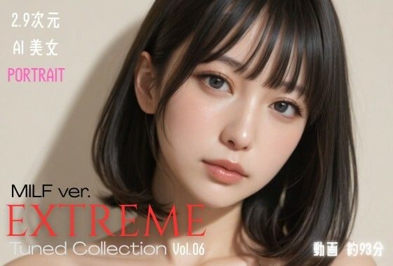 KEI diffusion|2.9次元AI美女 PORTRAIT EXTREME MILF ver. Tuned Collection VOL.06 AI SEX 動画集-3DCG